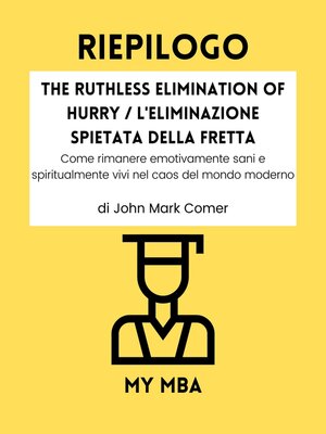 cover image of Riepilogo-- the Ruthless Elimination of Hurry / L'eliminazione spietata della fretta